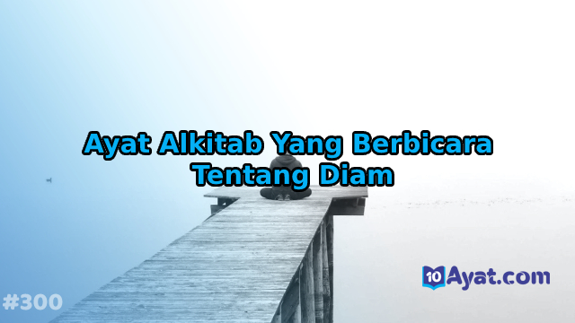 12%2BAyat%2BAlkitab%2BYang%2BBerbicara%2BTentang%2BDiam
