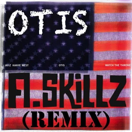 SOTD : A. Skillz Remix - Jay-Z & Kanye West – Otis ( Download und Video )