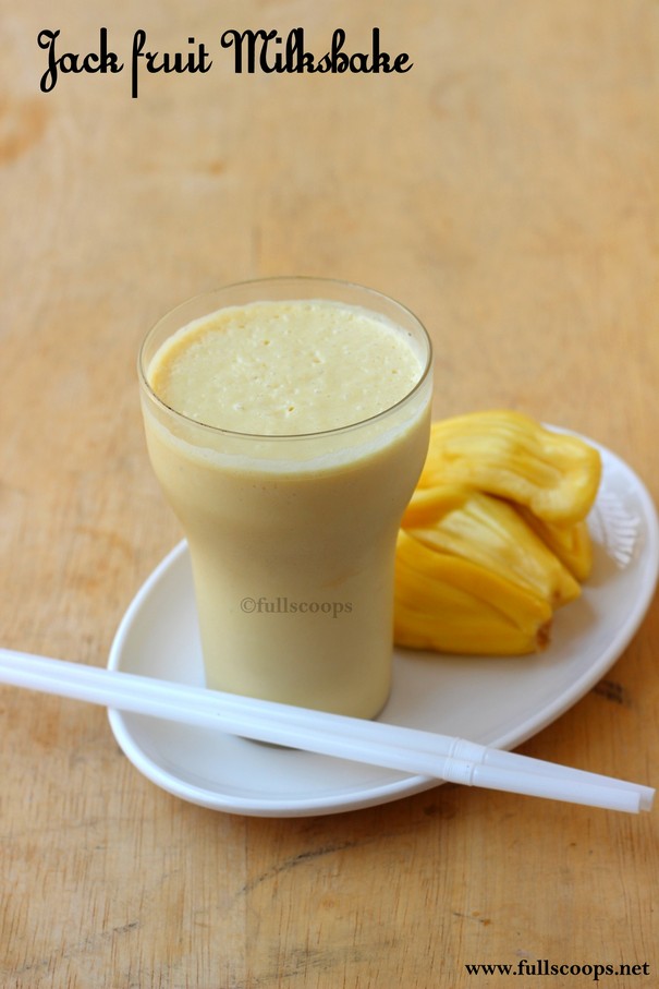 Jack fruit Milkshake Full Scoops A food blog with easy,simple