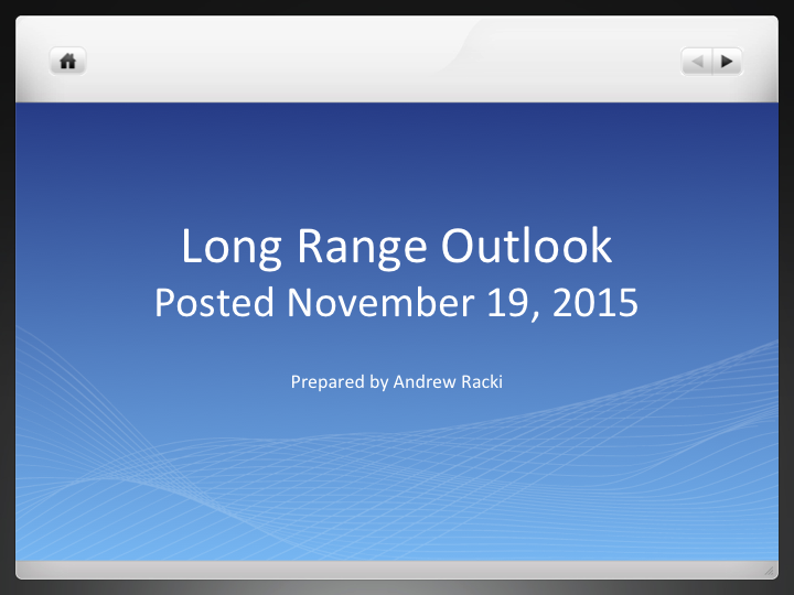 The Weather Centre Long Range Forecast (Posted 11/19/15)