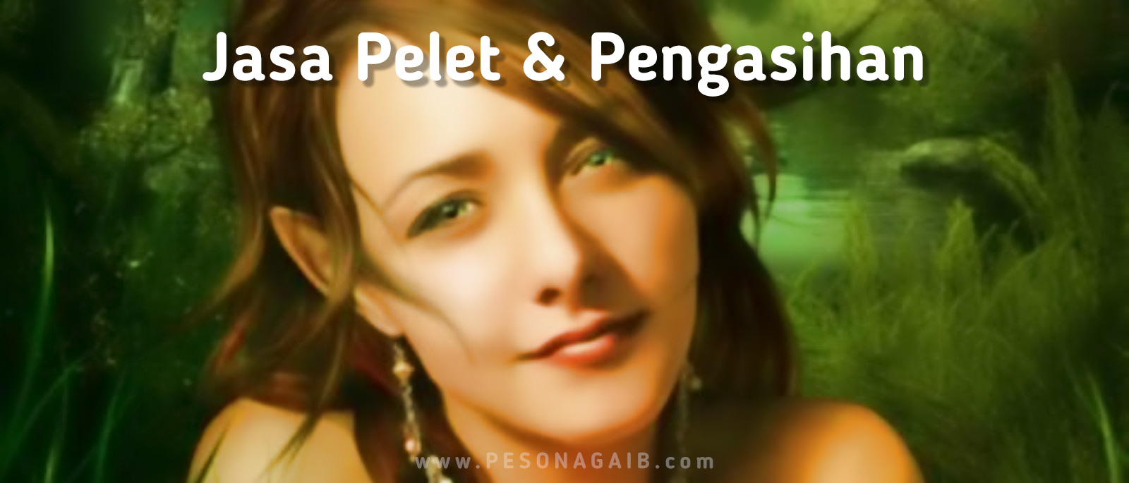Jasa Pelet dan Pengasihan Jasa Pelet dan Pengasihan Pesona Gaib