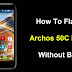 شرح طريقة تفليش هاتف Archos 50C Neon معالج SPD بدون بوكسات شرح طريقة تفليش هاتف Archos 50C Neon معالج SPD بدون بوكسات