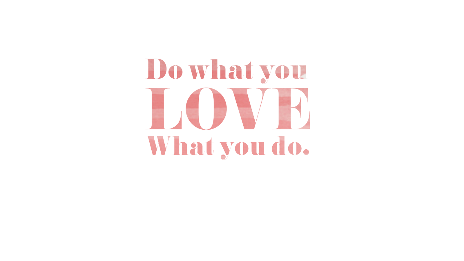 FREEBIES  // DO WHAT YOU LOVE, LOVE WHAT YOU DO, Oh So Lovely Blog