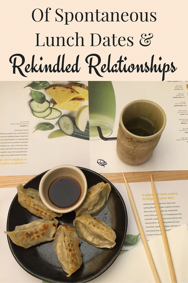 Rambling Through Parenthood Of Spontaneous Lunch Dates and Rekindled