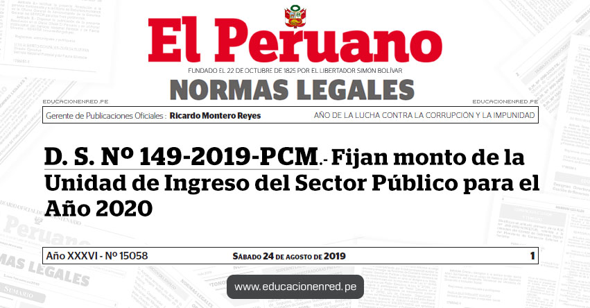 D. S. Nº 149-2019-PCM - Fijan monto de la Unidad de Ingreso del Sector Público para el Año 2020 D. S. Nº 149-2019-PCM - Fijan monto de la Unidad de Ingreso del Sector Público para el Año 2020