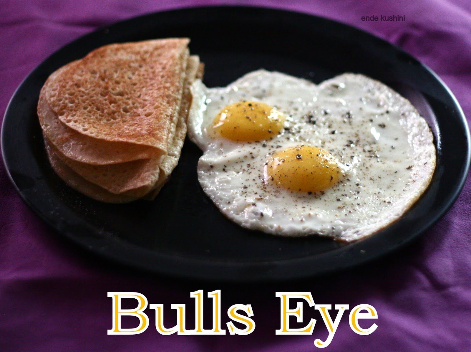 Ende Kushini Bulls Eye Fried Eggs