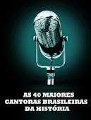 As 40 Maiores Cantoras Brasileiras da História