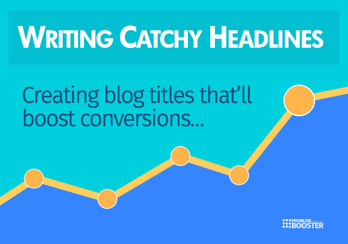 15 Principles of Writing Catchy Headlines | Write  News/Journalism/Advertising/Blog Titles To Grab More Attention