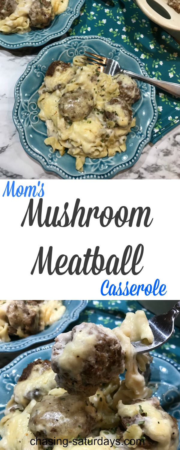 MOM’S MUSHROOM MEATBALL CASSEROLE Chasing Saturdays