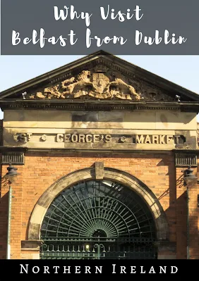 Why Visit Belfast from Dublin: St. George's Market