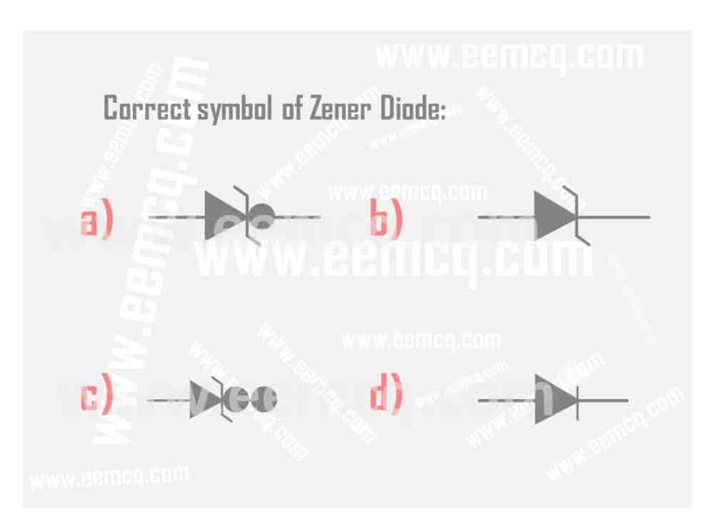 Correct Symbol of Zener Diode is Electrical Engineering MCQS