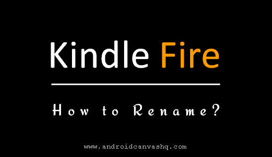 Change Name on Amazon Kindle Fire change-name-on-amazon-kindle-fire