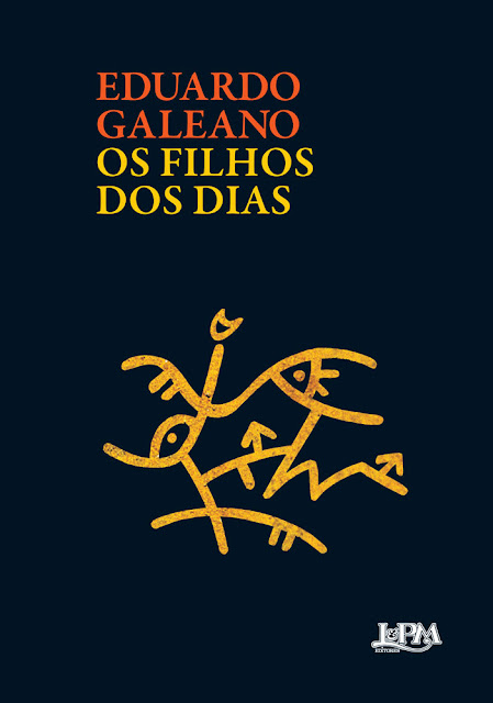 Os filhos dos dias - Eduardo Galeano