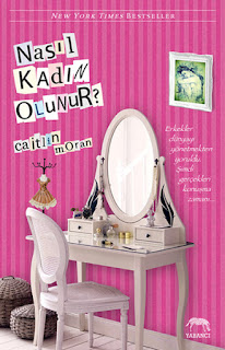 Caitlin Moran - Nasıl Kadın Olunur