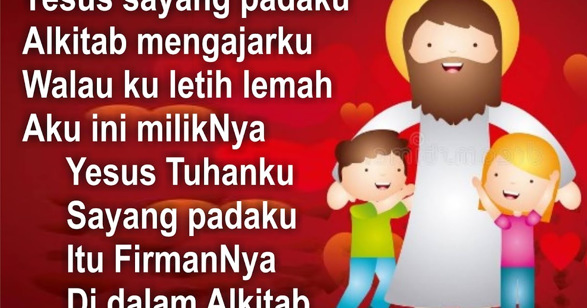 Lirik Lagu Pujian Rohani Kristen Sekolah Minggu Gereja Tuhan Yesus Yesus Sayang Padaku Ya Yesus Sayang