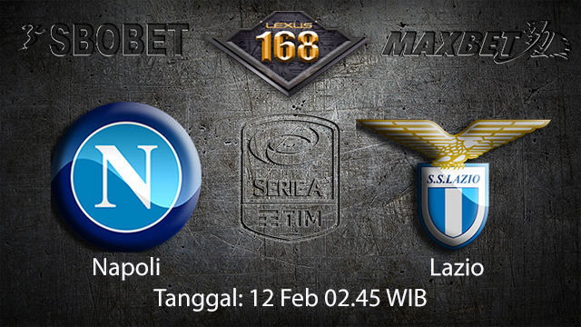 PREDIKSIBOLA - PREDIKSI TARUHAN BOLA NAPOLI VS LAZIO 11 FEBRUARI 2018 ( ITALIAN SERIE A )