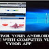 How To Control Your Android Device With Computer Via Vysor App