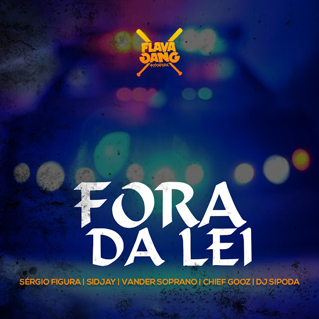 "Fora Da Lei" é a nova música promocional do grupo de rappers "Flava Sava", nas vozes de (Sérgio Figura, Sidjay, Vander Soprano, Chief Gooz & Dj Sipoda). Sem mais demora, faça o download do bom rap. "Fora Da Lei" é a nova música promocional do grupo de rappers "Flava Sava", nas vozes de (Sérgio Figura, Sidjay, Vander Soprano, Chief Gooz & Dj Sipoda). Sem mais demora, faça o download do bom rap.