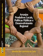 Livro Arranjos Produtivos Locais, Políticas Públicas e Desenvolvimento Regional