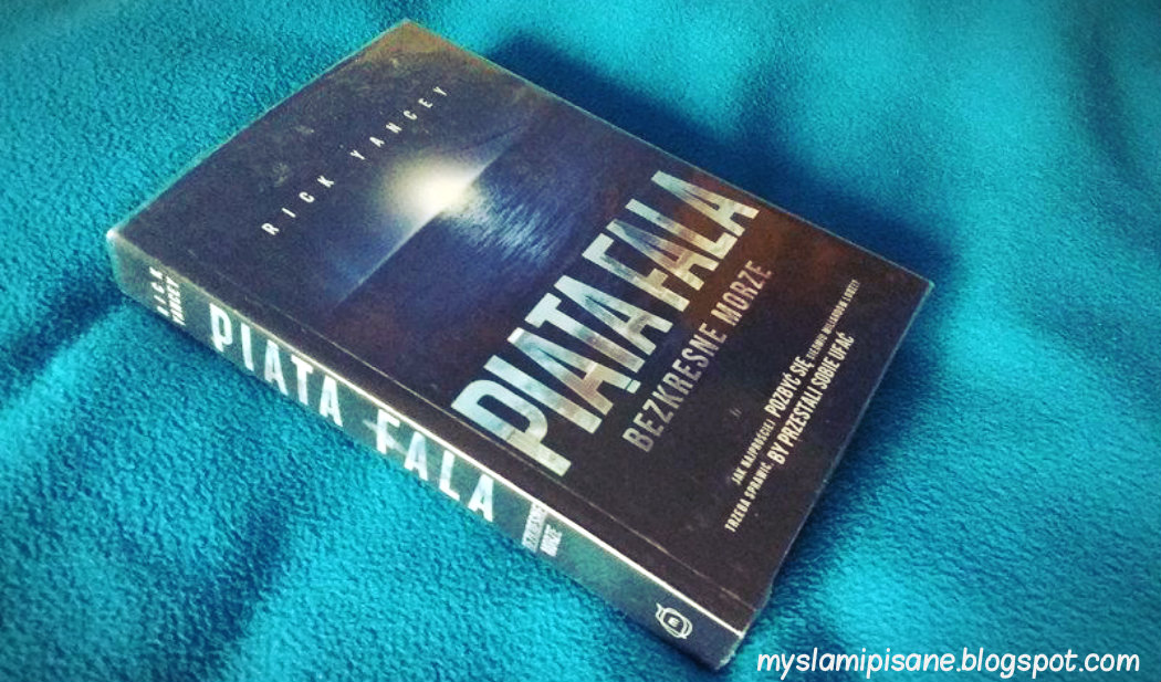 Pisane Myślami 147. Piąta fala. Bezkresne morze Rick Yancey