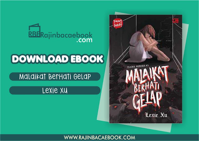 Download Novel Malaikat Berhati Gelap #Dark Series 3 by Lexie Xu Pdf Download Novel Malaikat Berhati Gelap #Dark Series 3 by Lexie Xu Pdf