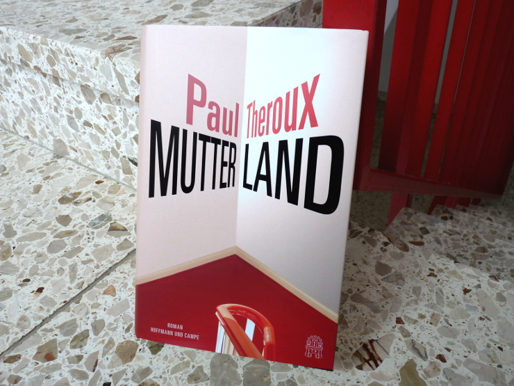 Rezension: Mutterland | Paul Theroux