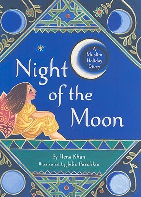 Night of the Moon by Hena Khan