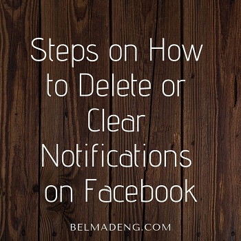 Steps on How to Delete or Clear Notifications on Facebook