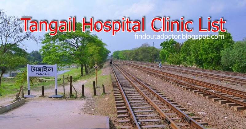 Tangail Hospital Clinic List, Phone Location