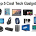 Top 5 Cool Tech Gadgets to Make Your Life Better
