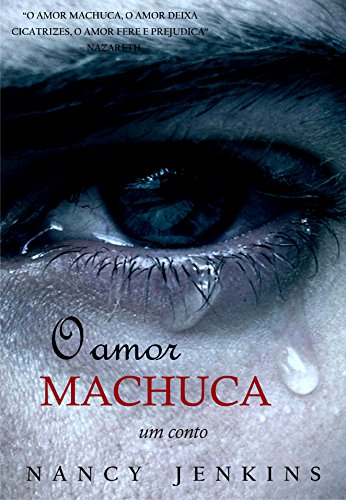 O amor machuca - Nancy Jenkins