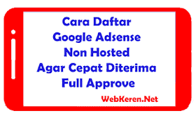 Cara Daftar Google Adsense Non Hosted Agar Cepat Diterima Full Approve Web Keren Tips Trik Android Fotografi Blogger Adsense