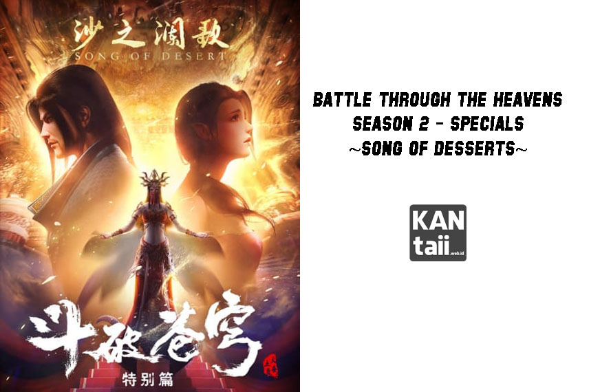 Download Battle Through The Heavens Season 2 Specials Song Of Desert Desktop Wallpaper Wallpaper Battle Through The Heavens Season 2 Specials Song Of Desert For iPhone