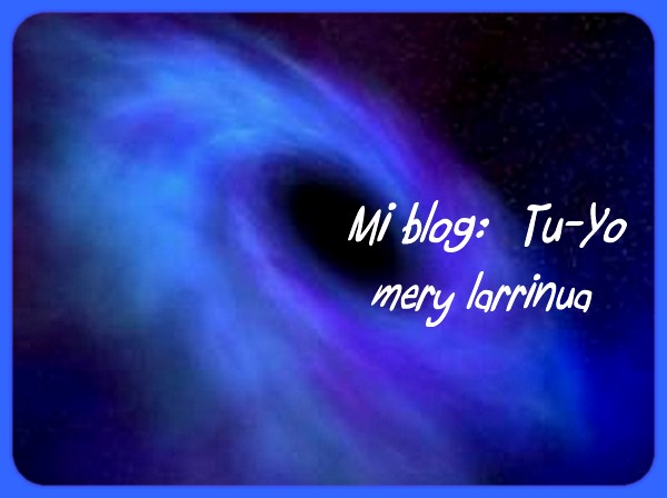 Mi blog: Tu-Yo <br> Mery Larrinua