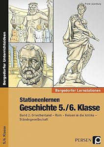 Stationenlernen Geschichte 5./6. Klasse - Band 2: Griechenland - Rom - Reisen in der Antike - Ständegesellschaft (Bergedorfer® Lernstationen)