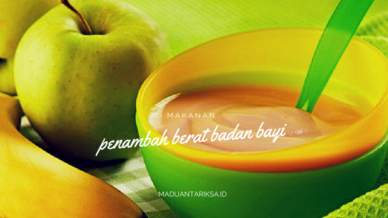 makanan penambah berat badan bayi