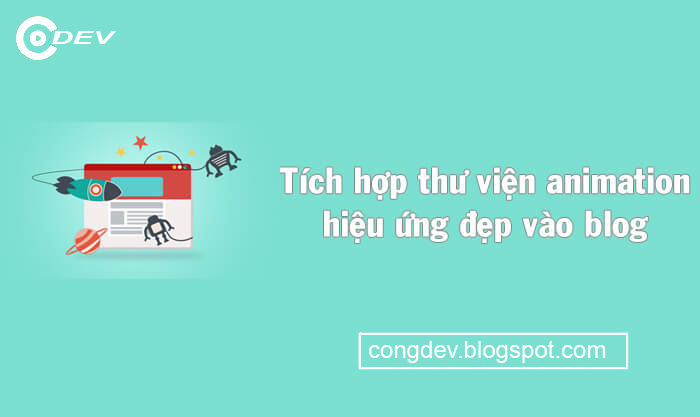 Tích hợp thư viện animation hiệu ứng đẹp vào blog Tích hợp thư viện animation hiệu ứng đẹp vào blog