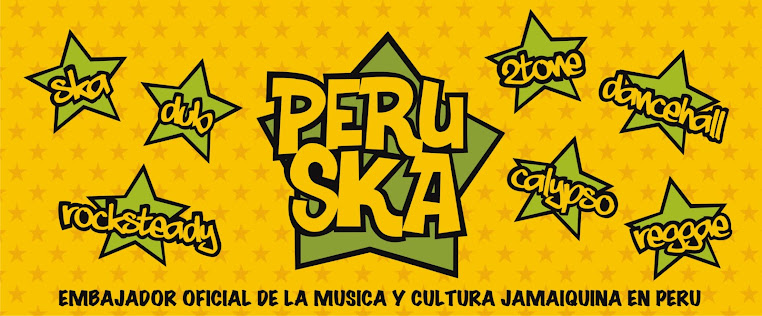Peru Ska / Embajador Oficial de la Musica & Cultura Jamaiquina en Perú