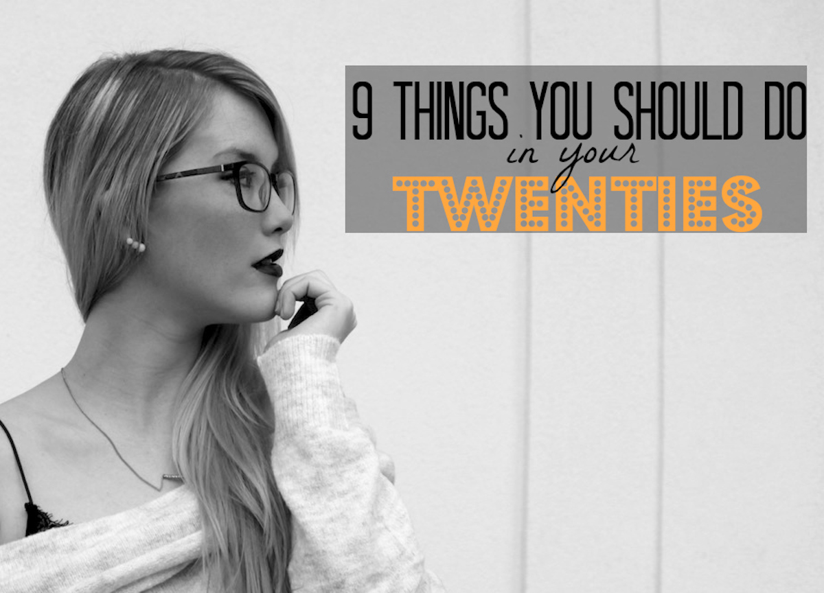 9 things you should do in your twenties - http://www.theblondelion.com/2016/12/9-things-you-should-do-in-your-twenties.html 9 things you should do in your twenties -http://www.theblondelion.com/2016/12/9-things-you-should-do-in-your-twenties.html