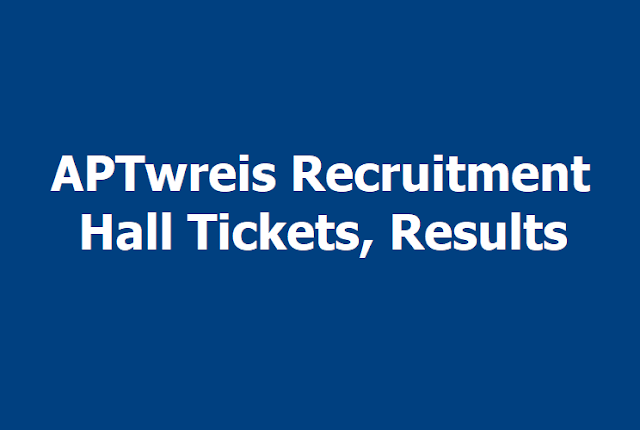APTwreis Principal, JL, PGT, TGT, PET posts Hall Tickets, Results 2019 APTwreis Principal, JL, PGT, TGT, PET posts Hall Tickets, Results 2019