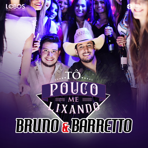 Baixar Música To Pouco Me Lixando – Bruno e Barretto Baixar Música To Pouco Me Lixando – Bruno e Barretto