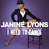 Janine Lyons' dynamic debut 'I Need To Dance' is makin' us all dance!