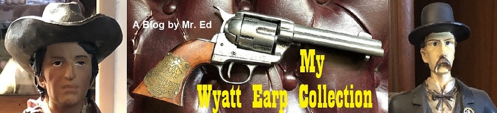 My Wyatt Earp Collection