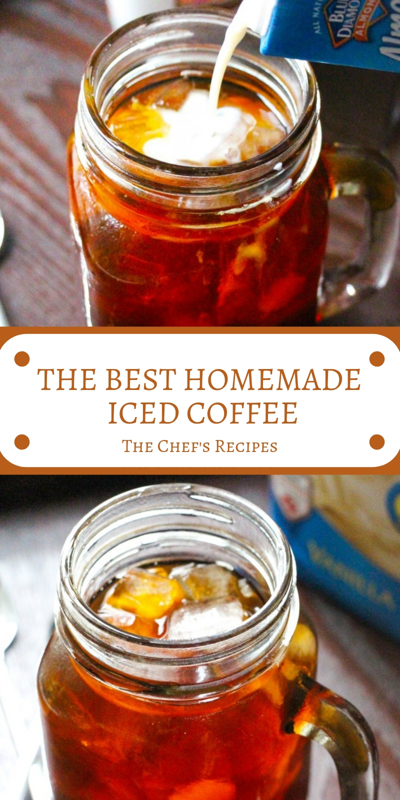 THE BEST HOMEMADE ICED COFFEE THE BEST HOMEMADE ICED COFFEE