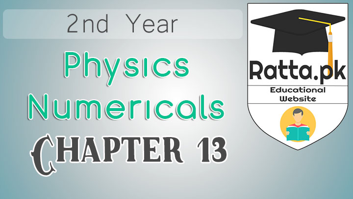 2nd Year Physics Solved Numericals Chapter 13 - Current Electricity