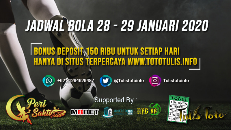 JADWAL BOLA TANGGAL 28 – 29 JANUARI 2020