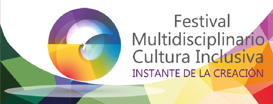 FESTIVAL MULTIDISCIPLINARIO  CULTURA INCLUSIVA