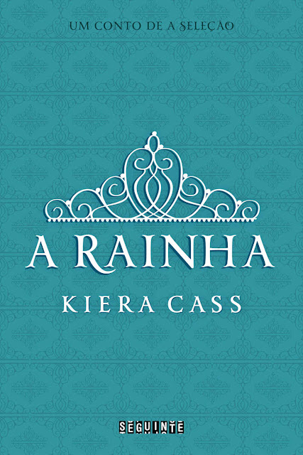 A rainha Um conto de A Seleção Kiera Cass
