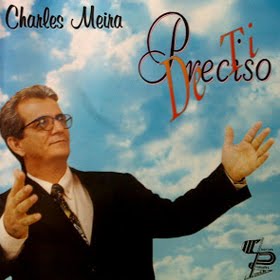 Capa do CD "Preciso de Ti" do Cantor Charles Meira