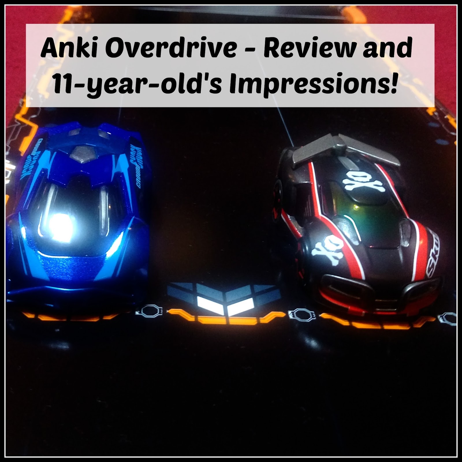 Review of Anki Overdrive, and What an 11 Year Old Really Thinks! The